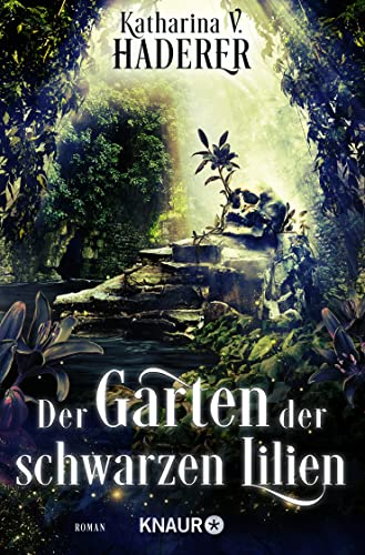 Der Garten der schwarzen Lilien: Roman